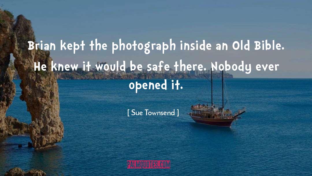 Sue Townsend Quotes: Brian kept the photograph inside