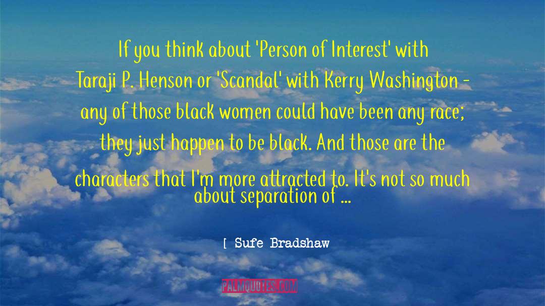 Sufe Bradshaw Quotes: If you think about 'Person