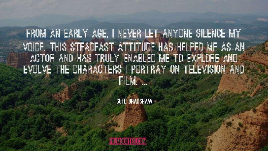 Sufe Bradshaw Quotes: From an early age, I
