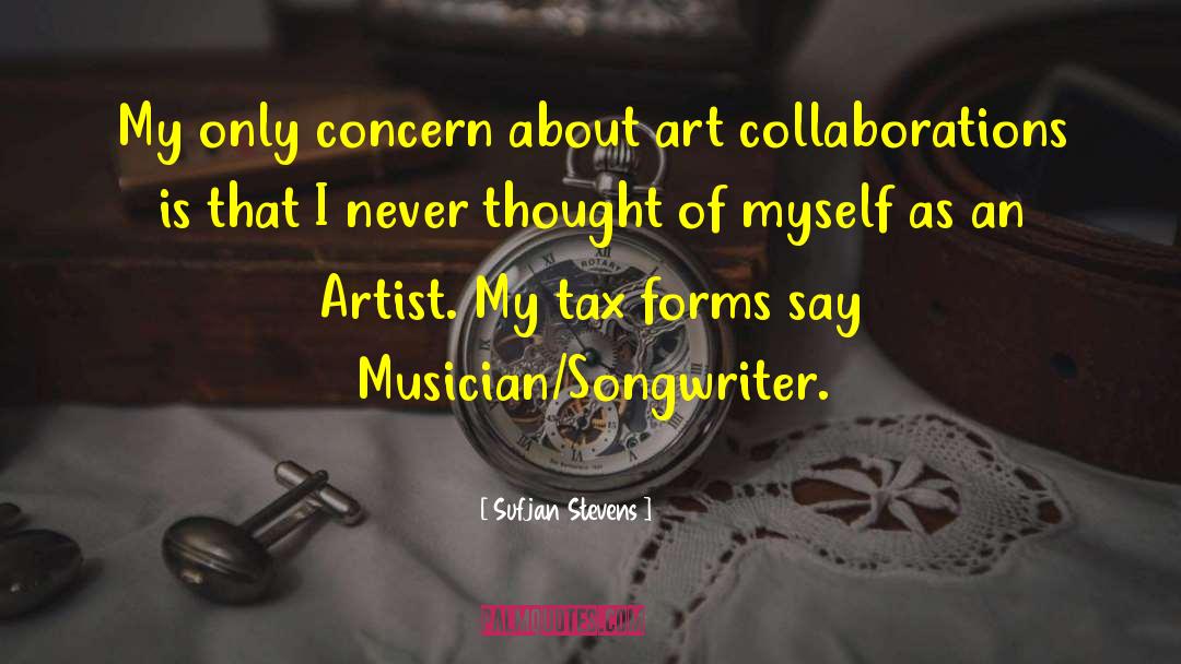 Sufjan Stevens Quotes: My only concern about art
