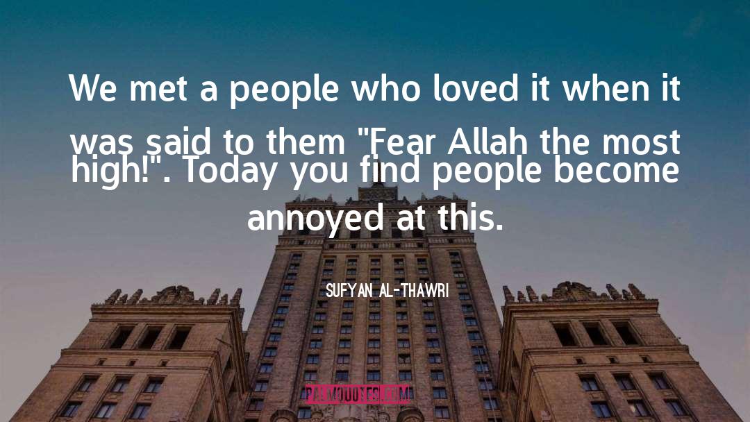 Sufyan Al-Thawri Quotes: We met a people who