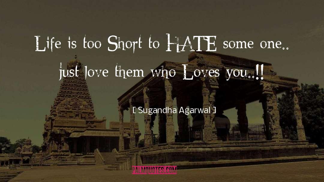 Sugandha Agarwal Quotes: Life is too Short to