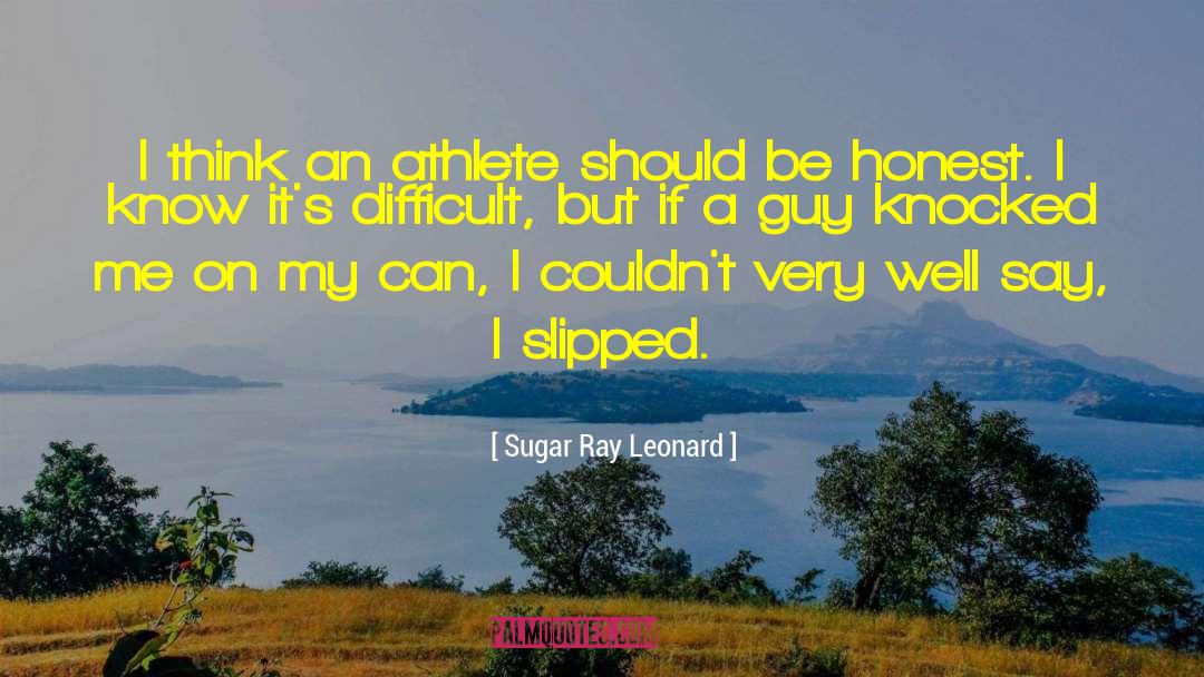 Sugar Ray Leonard Quotes: I think an athlete should