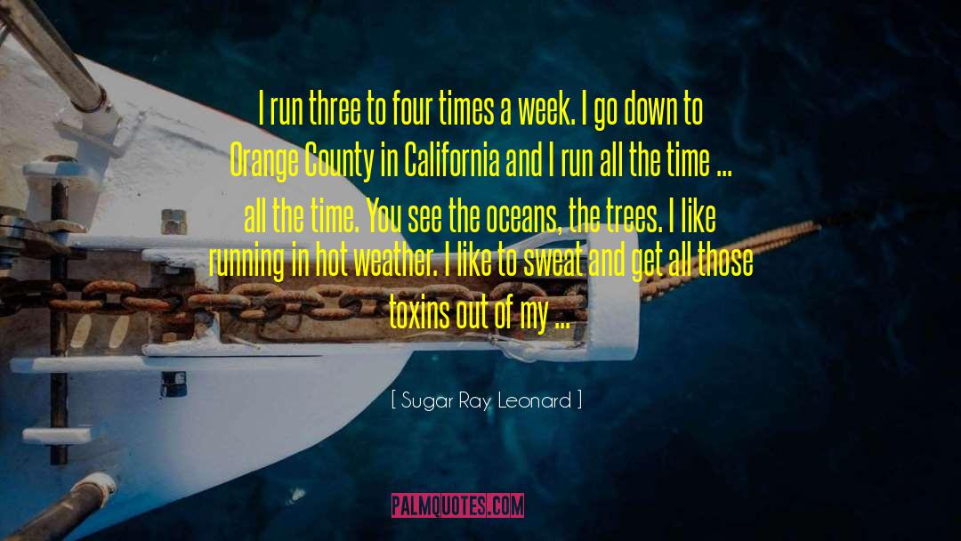 Sugar Ray Leonard Quotes: I run three to four