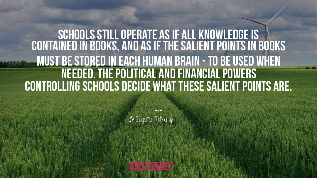 Sugata Mitra Quotes: Schools still operate as if