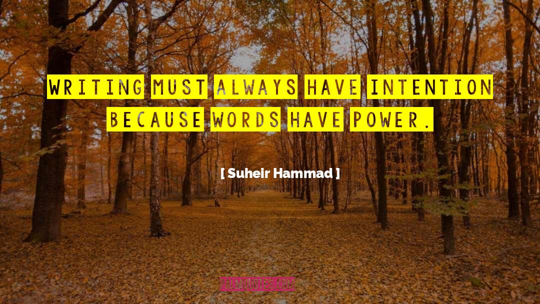 Suheir Hammad Quotes: Writing must always have intention