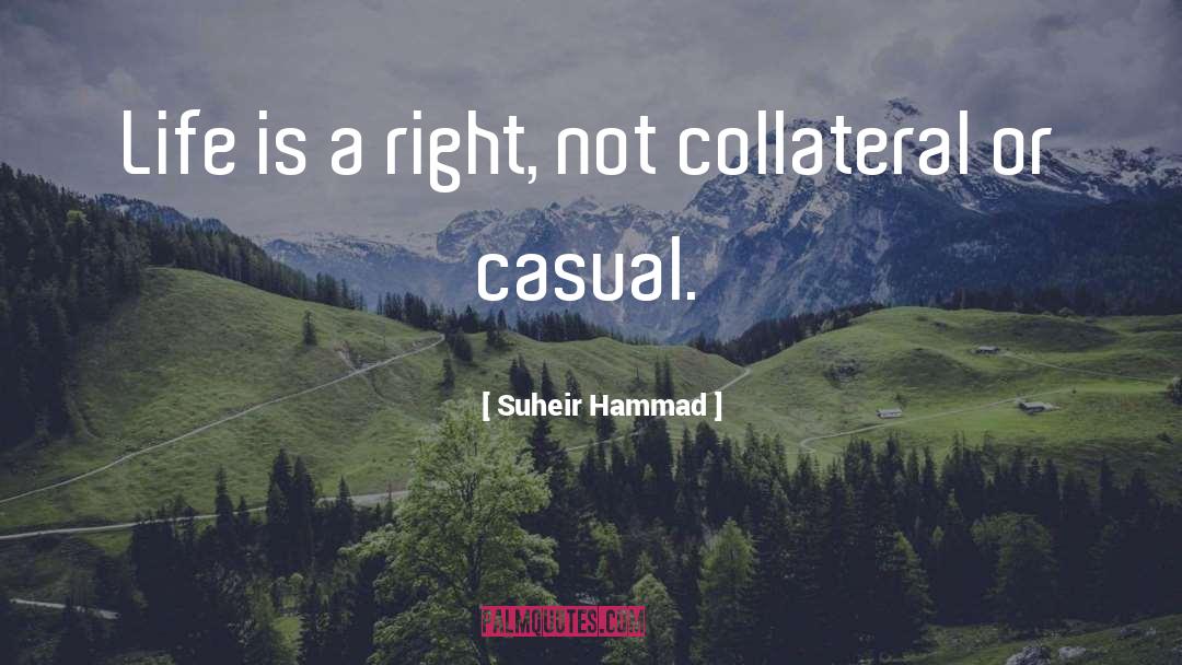 Suheir Hammad Quotes: Life is a right, not
