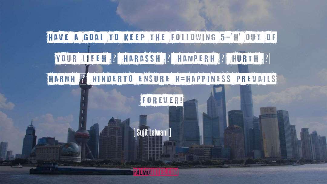 Sujit Lalwani Quotes: Have a GOAL to keep