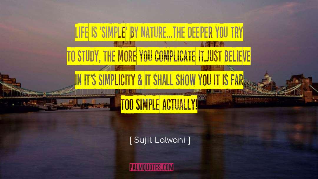 Sujit Lalwani Quotes: Life Is 'Simple' By Nature...<br