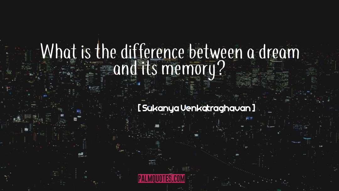 Sukanya Venkatraghavan Quotes: What is the difference between