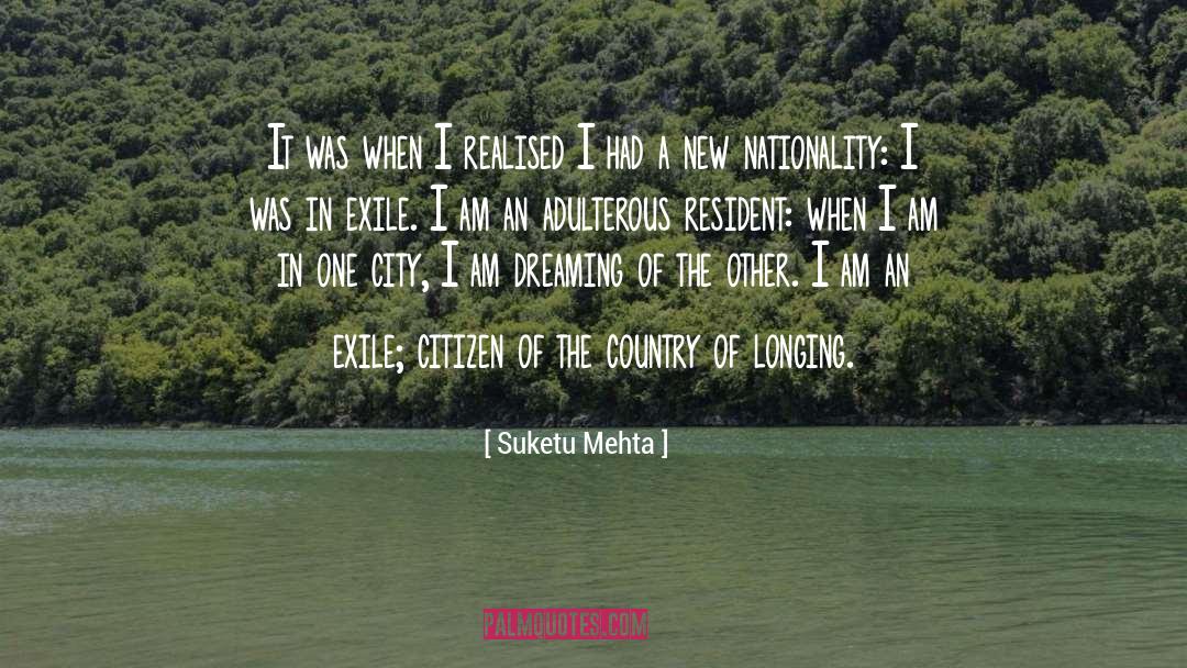 Suketu Mehta Quotes: It was when I realised