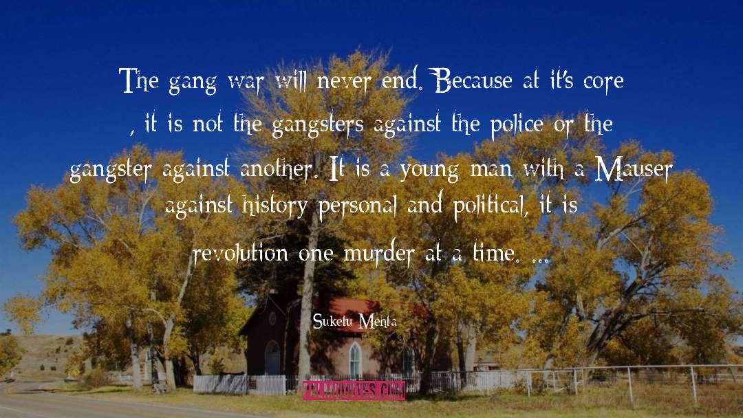 Suketu Mehta Quotes: The gang war will never