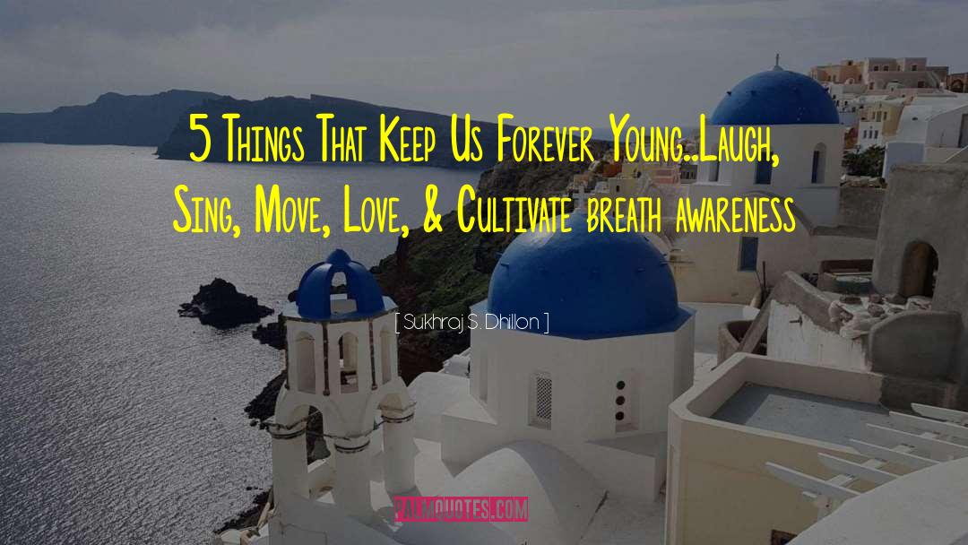 Sukhraj S. Dhillon Quotes: 5 Things That Keep Us