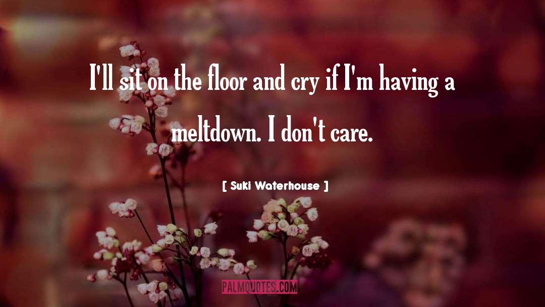 Suki Waterhouse Quotes: I'll sit on the floor