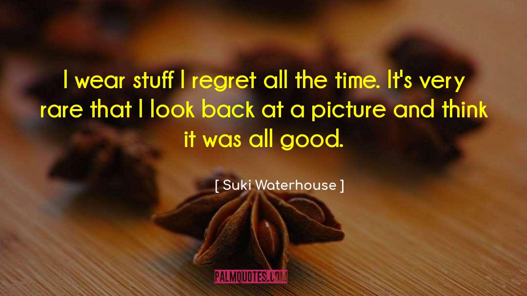 Suki Waterhouse Quotes: I wear stuff I regret