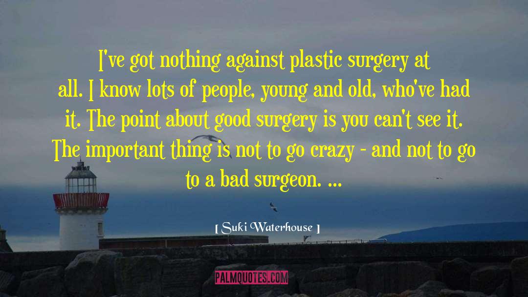 Suki Waterhouse Quotes: I've got nothing against plastic