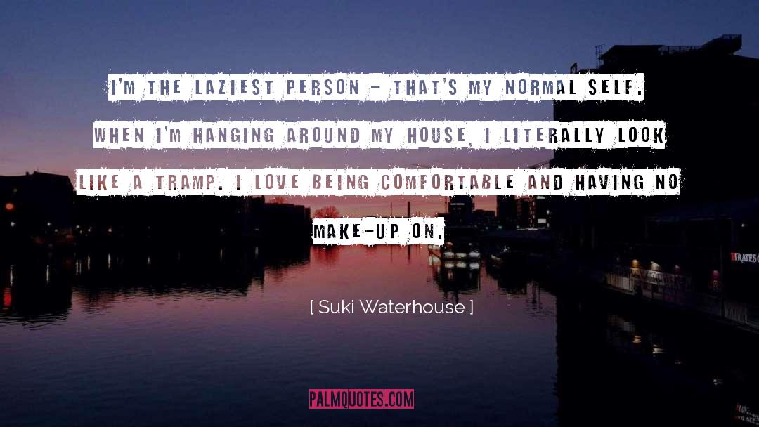 Suki Waterhouse Quotes: I'm the laziest person -