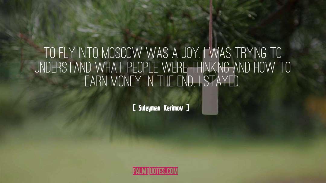 Suleyman Kerimov Quotes: To fly into Moscow was
