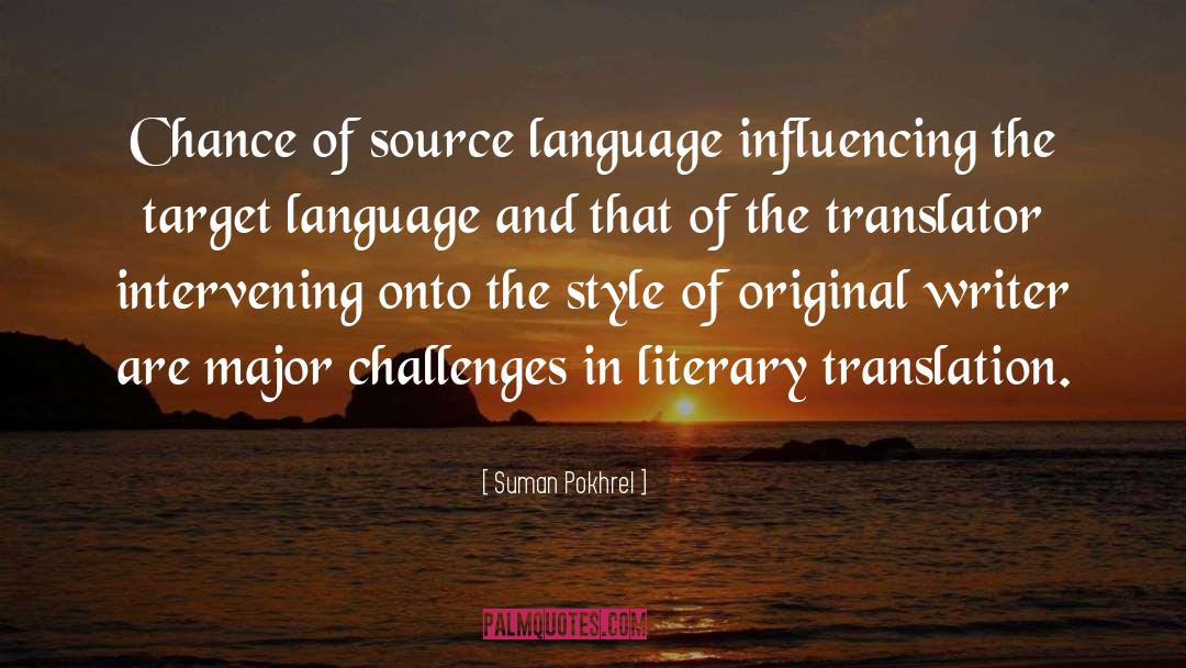 Suman Pokhrel Quotes: Chance of source language influencing
