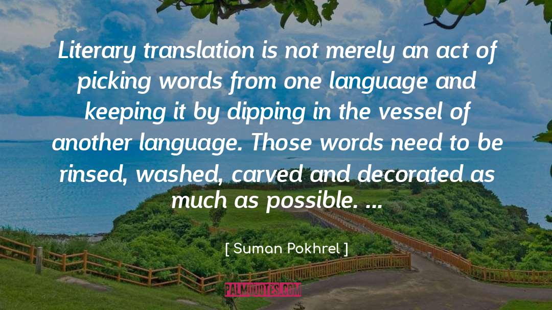 Suman Pokhrel Quotes: Literary translation is not merely