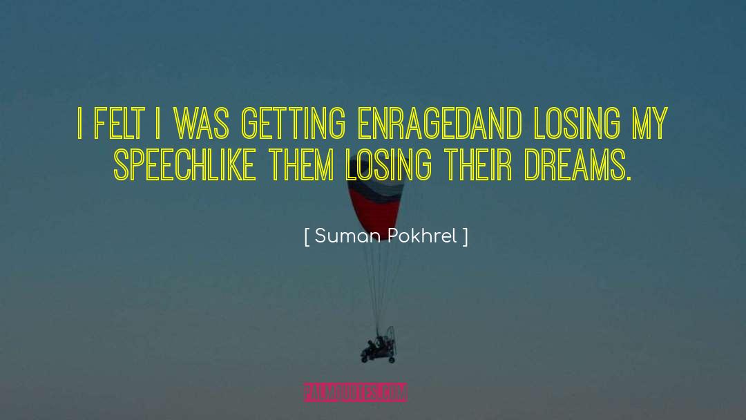 Suman Pokhrel Quotes: I felt I was getting