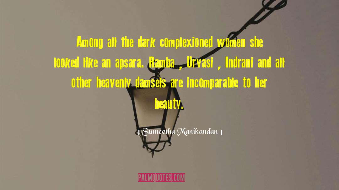 Sumeetha Manikandan Quotes: Among all the dark complexioned