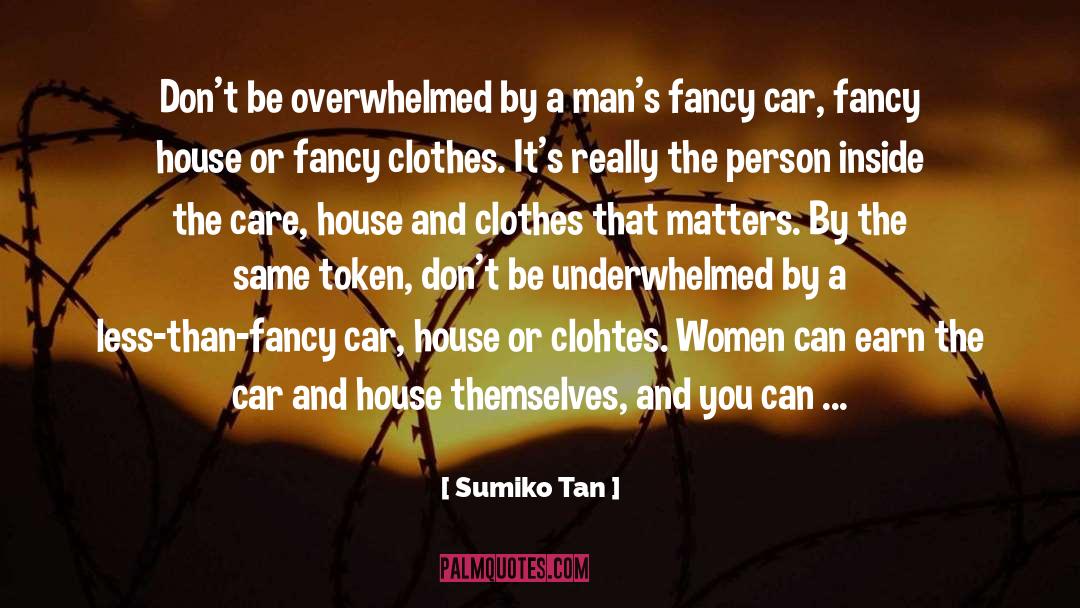 Sumiko Tan Quotes: Don't be overwhelmed by a