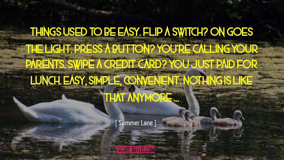 Summer Lane Quotes: Things used to be easy.