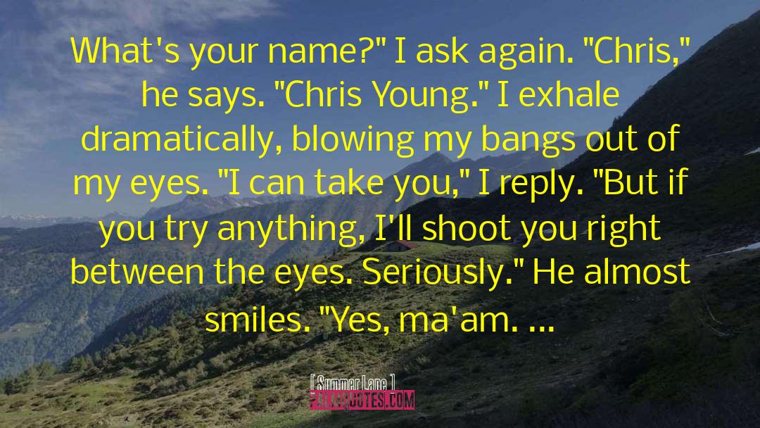 Summer Lane Quotes: What's your name?