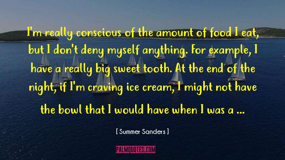 Summer Sanders Quotes: I'm really conscious of the