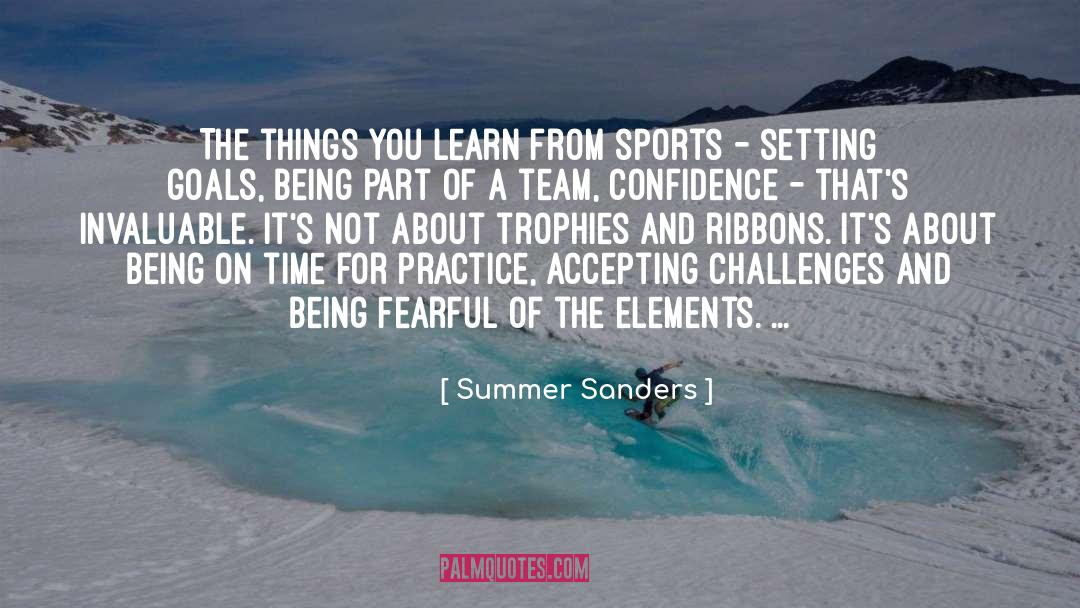 Summer Sanders Quotes: The things you learn from