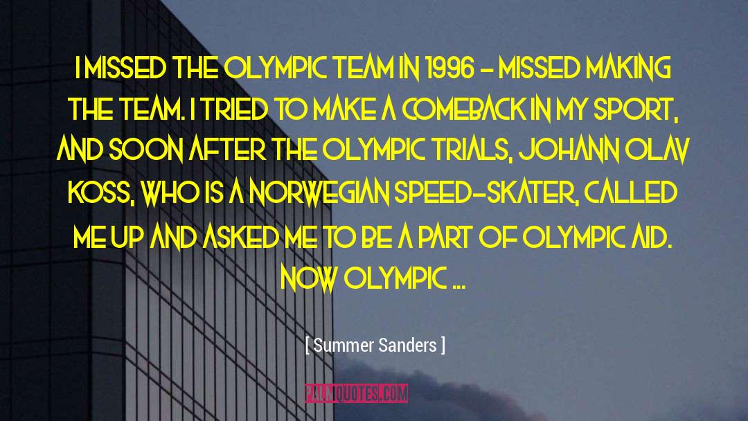 Summer Sanders Quotes: I missed the Olympic team