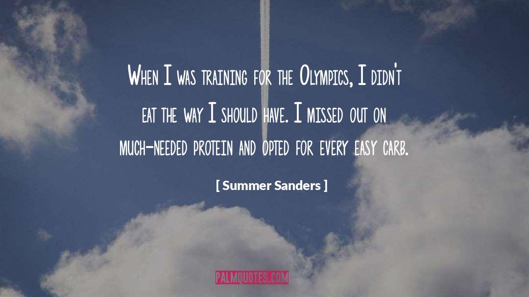 Summer Sanders Quotes: When I was training for