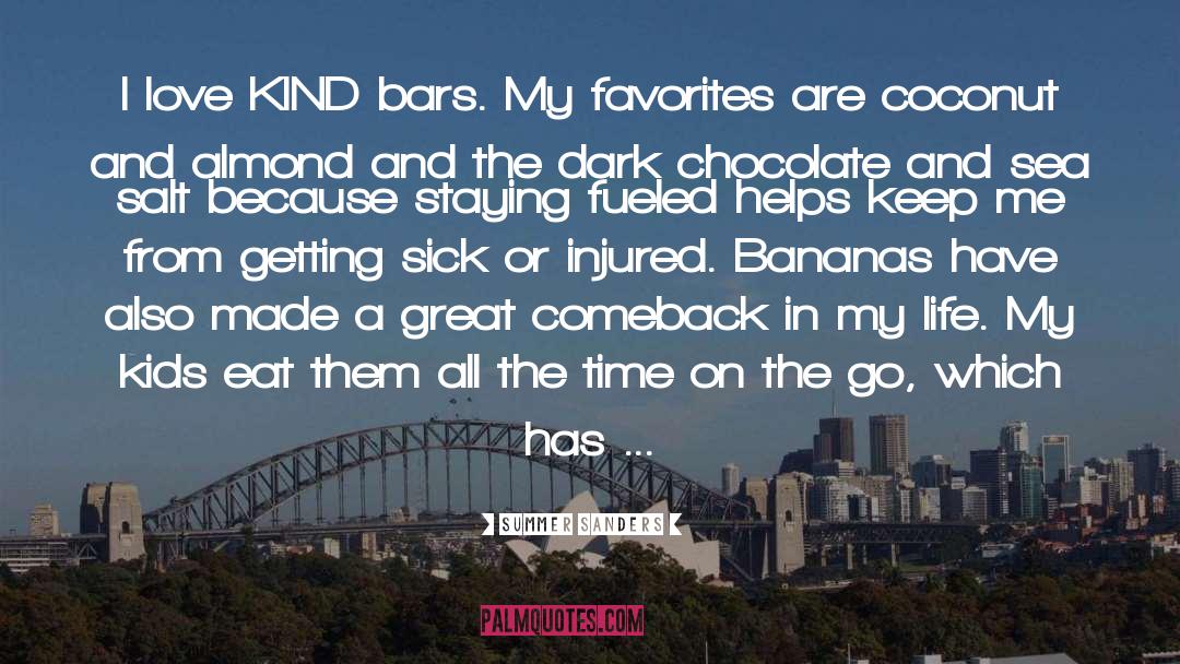 Summer Sanders Quotes: I love KIND bars. My