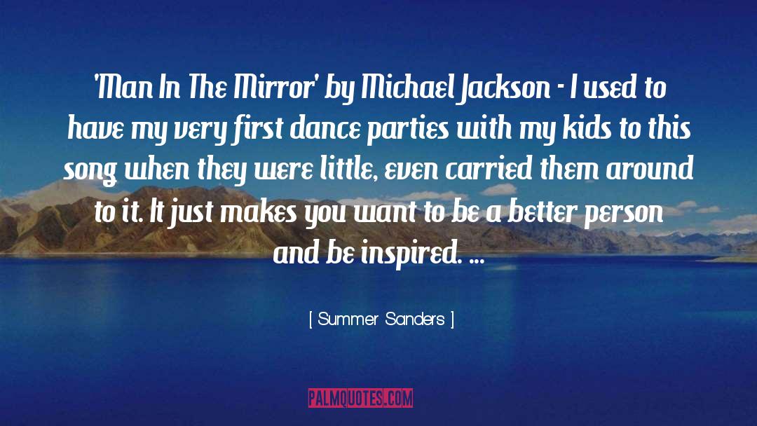 Summer Sanders Quotes: 'Man In The Mirror' by