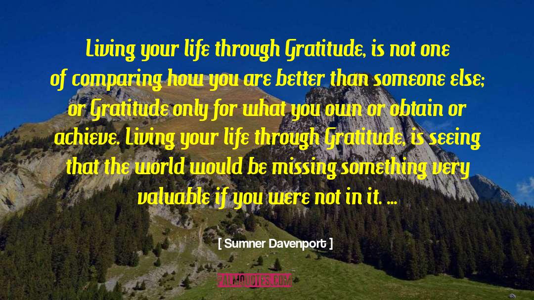 Sumner Davenport Quotes: Living your life through Gratitude,