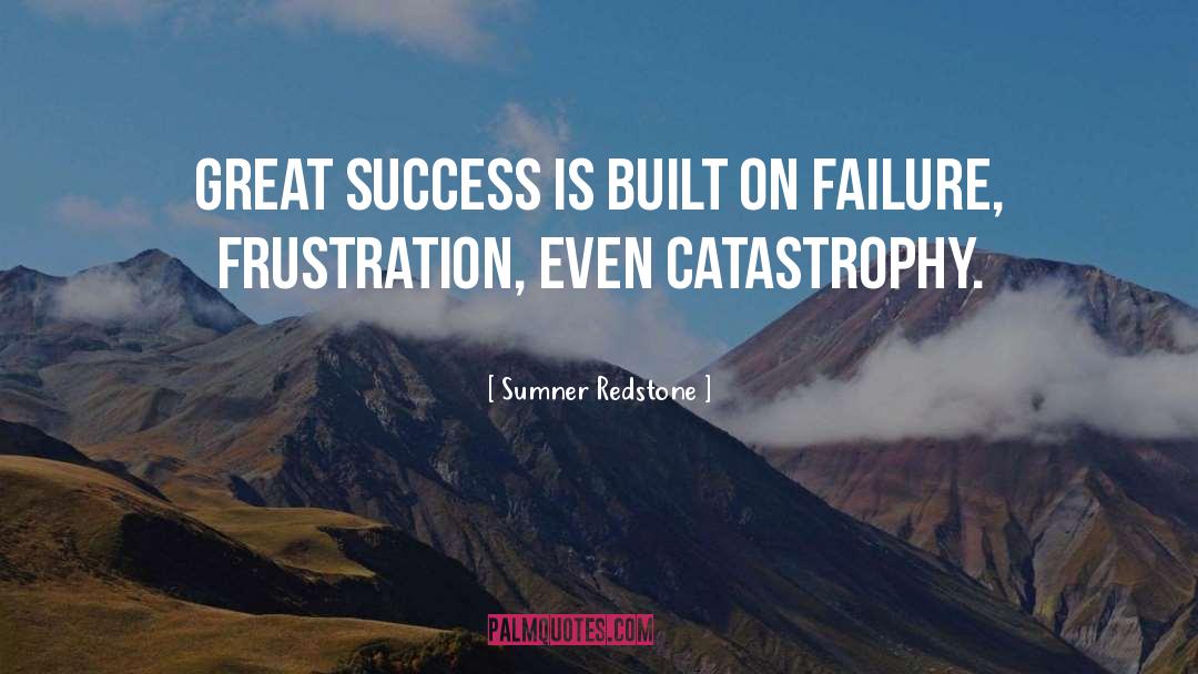 Sumner Redstone Quotes: Great success is built on