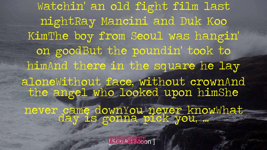 Sun Kil Moon Quotes: Watchin' an old fight film