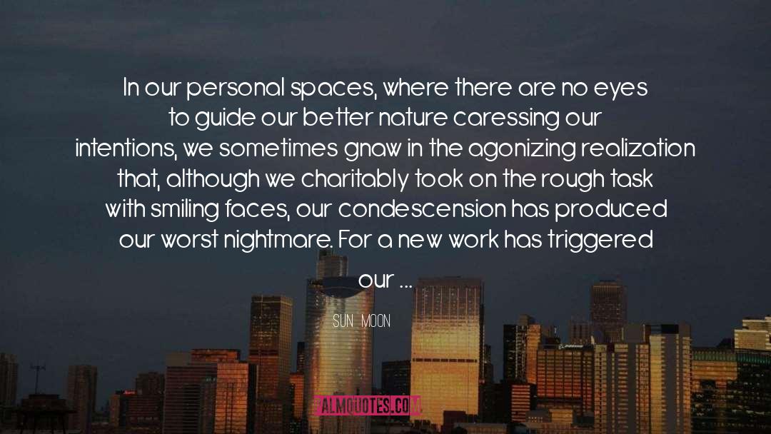 Sun  Moon Quotes: In our personal spaces, where