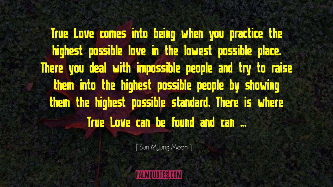 Sun Myung Moon Quotes: True Love comes into being