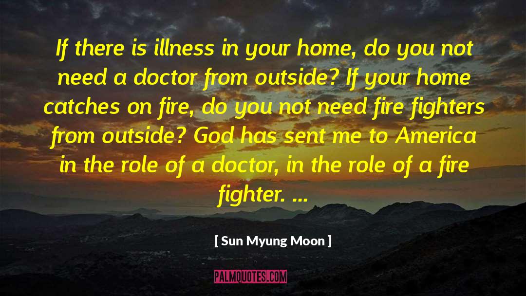 Sun Myung Moon Quotes: If there is illness in