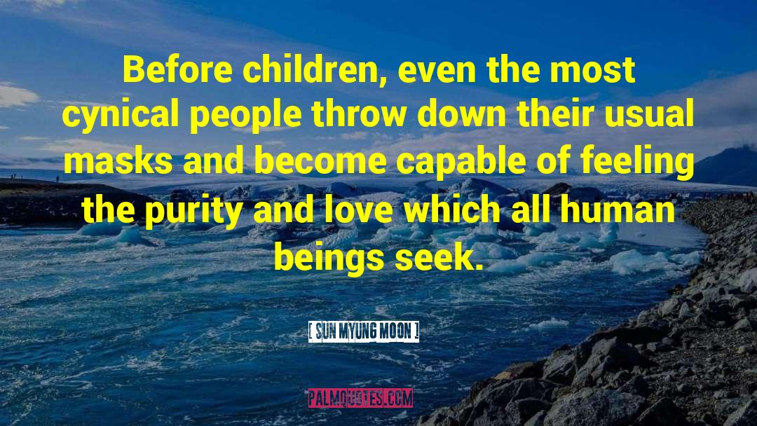 Sun Myung Moon Quotes: Before children, even the most