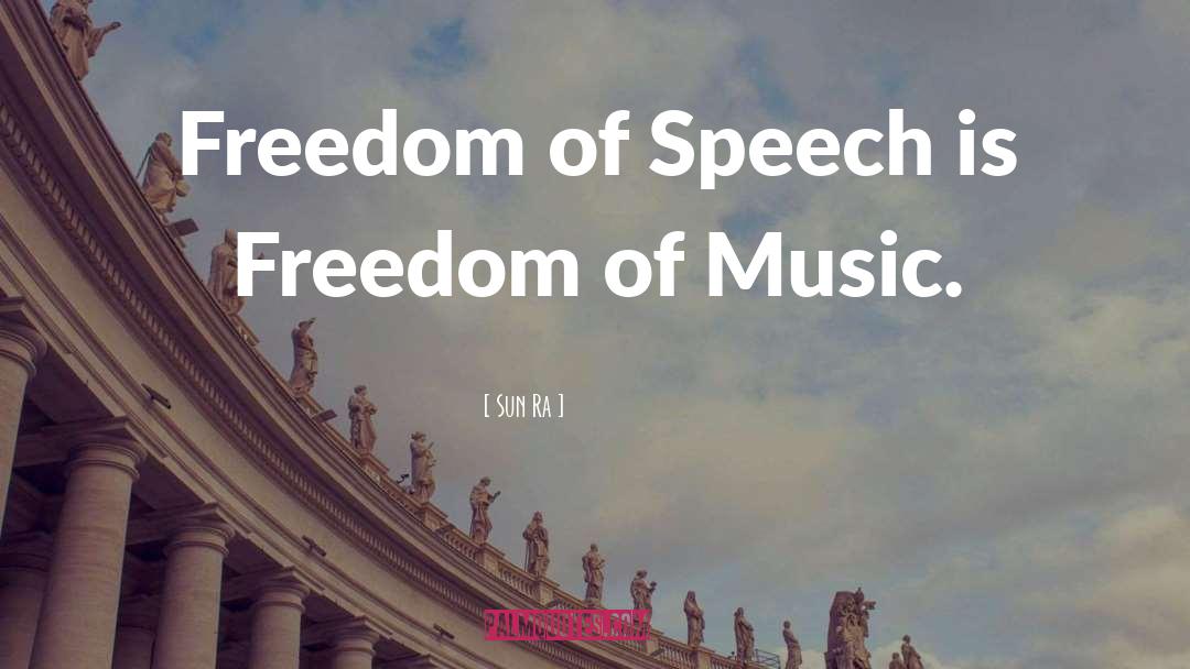 Sun Ra Quotes: Freedom of Speech is Freedom