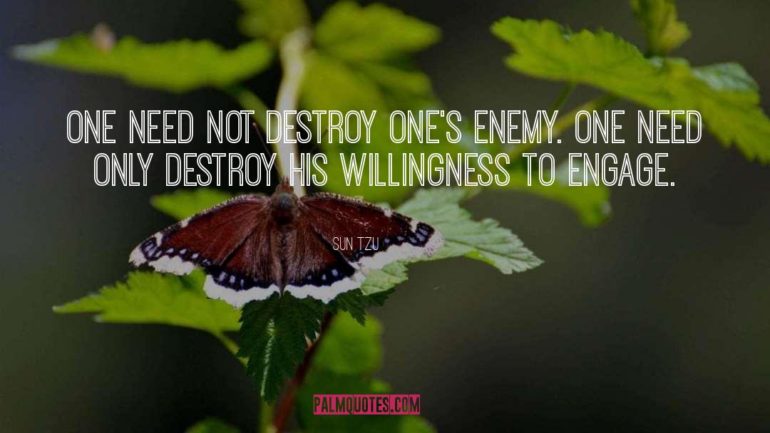 Sun Tzu Quotes: One need not destroy one's