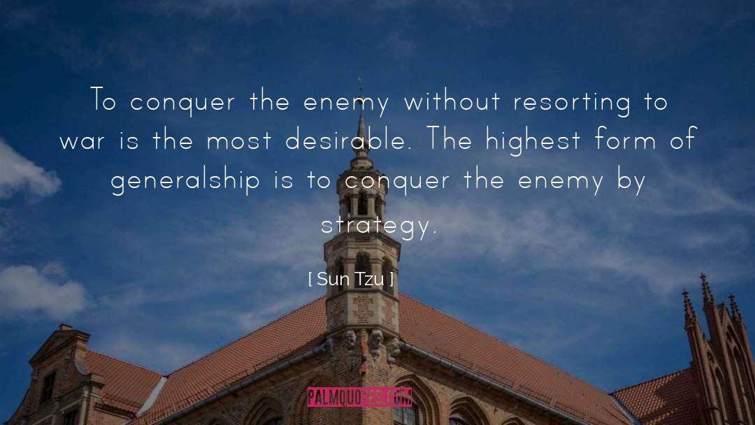 Sun Tzu Quotes: To conquer the enemy without