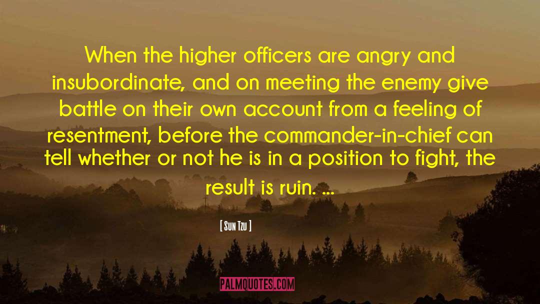 Sun Tzu Quotes: When the higher officers are