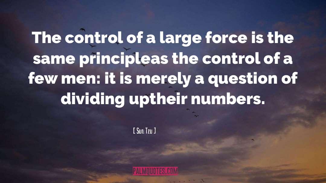 Sun Tzu Quotes: The control of a large