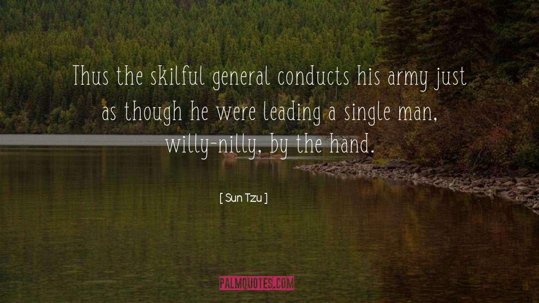 Sun Tzu Quotes: Thus the skilful general conducts