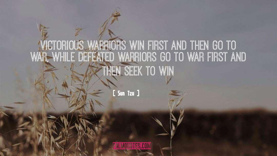 Sun Tzu Quotes: Victorious warriors win first and