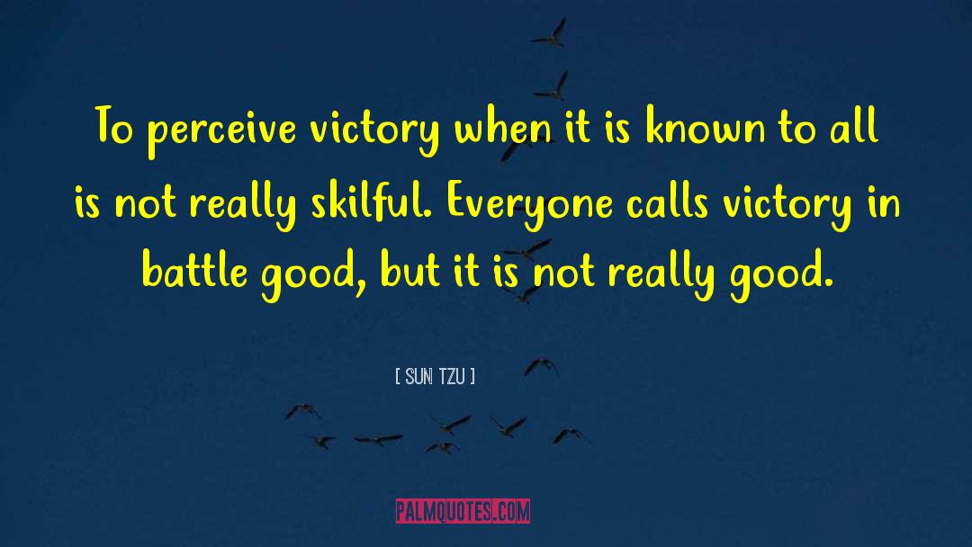 Sun Tzu Quotes: To perceive victory when it